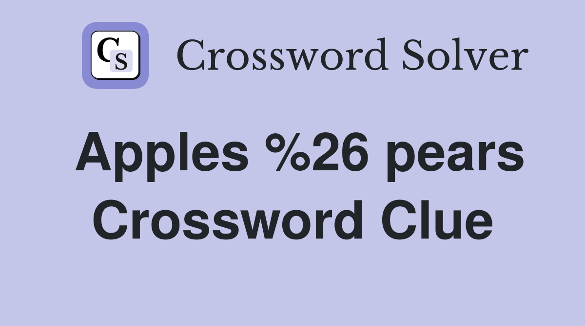 Apples 26 pears Crossword Clue Answers Crossword Solver